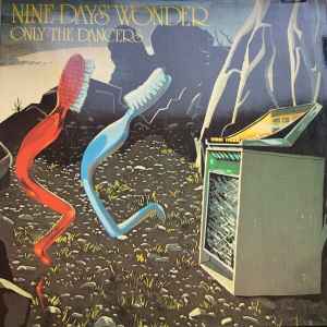 Pochette de l'album Nine Days' Wonder - Only The Dancers