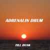 Adrenalin Drum - Till Dusk