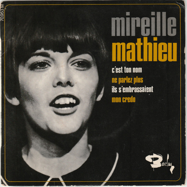 télécharger l'album Mireille Mathieu - Cest Ton Nom Ne Parlez Plus Ils Sembrassaient Mon Credo