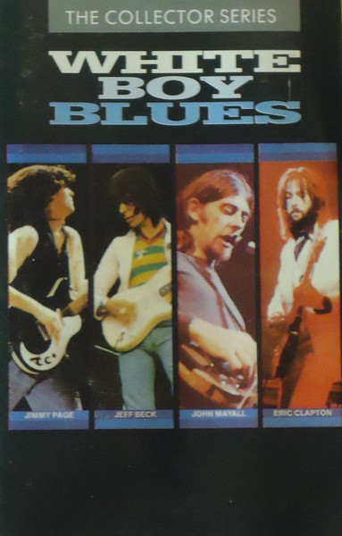 Clapton, Beck And Page – White Boy Blues - Classic Guitars Of 