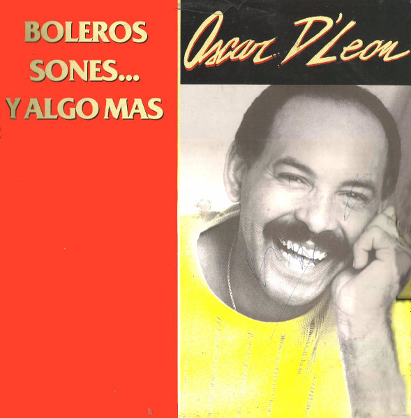 Oscar D' León – Boleros Sones... Y Algo Mas (1990, Vinyl) - Discogs