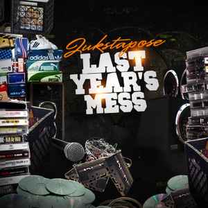 Jukstapose - Last Year's Mess album cover
