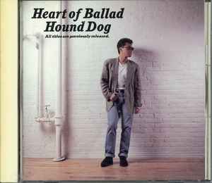 Hound Dog – Heart Of Ballad (1988, CD) - Discogs