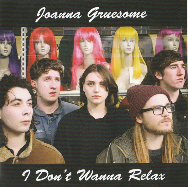 last ned album Joanna Gruesome - I Dont Wanna Relax