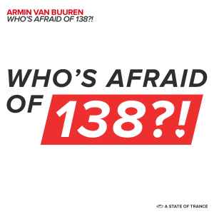 Armin van Buuren - Who's Afraid Of 138?!