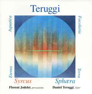 Daniel Teruggi - Syrcus - Sphœra
