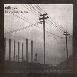 Catharsis (4) - Live In The Land Of The Dead / Eat, Fight, Fuck. Live At CBGB's album cover