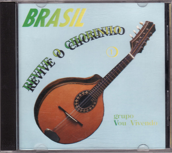 Grupo Vou Vivendo – Brasil - Revive O Chorinho (1990, CD) - Discogs