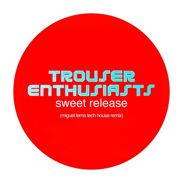 Trouser Enthusiasts - Sweet Release | Releases | Discogs