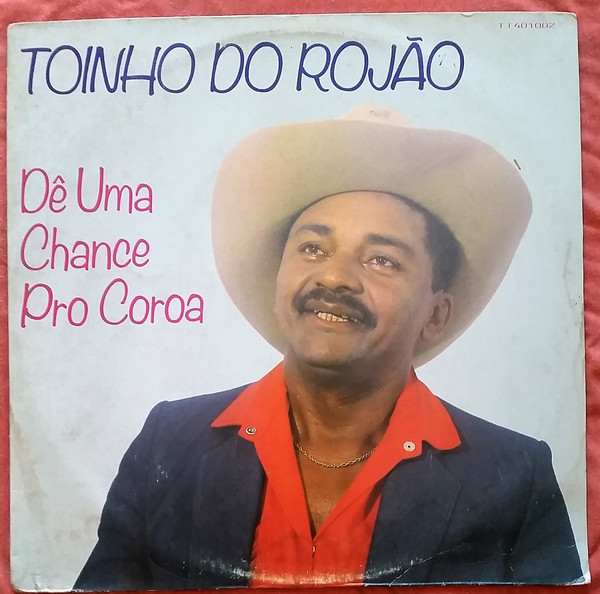 last ned album Toinho Do Rojão - Dê Uma Chance Pro Coroa