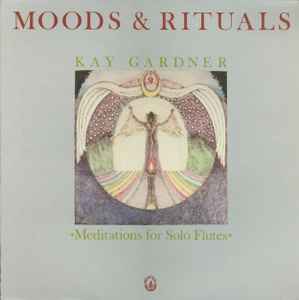Kay Gardner - Moods & Rituals: Meditations For Solo Flutes album cover