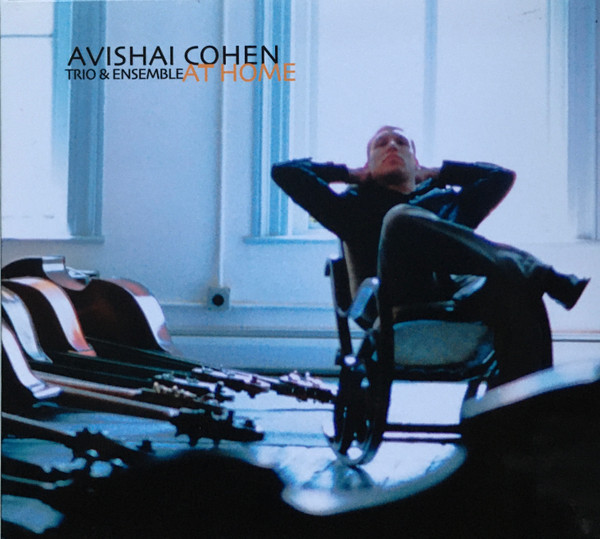 Avishai Cohen Trio & Ensemble - At Home | Releases | Discogs