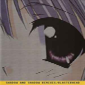 Blasterhead - Shadow And Shadow Remixes album cover