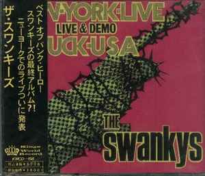 Swankys – New York Live Fuck USA Live & Demo (1990, CD) - Discogs