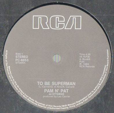 Pam N’ Pat – To Be Superman / It’s All Music