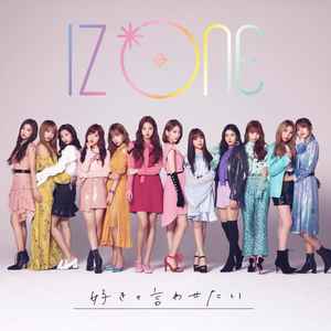 IZ*ONE - 好きと言わせたい | Releases | Discogs