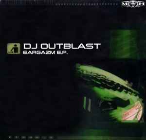 DJ Outblast - Eargazm E.P.