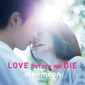 Moumoon – Love Before We Die (2014, CD) - Discogs