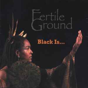 Fertile Ground - Black Is... album cover