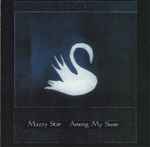 Mazzy Star - Among My Swan | Releases | Discogs