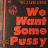 The 2 Live Crew - We Want Some Pussy!