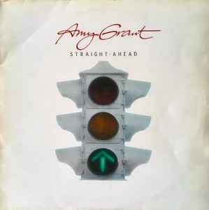 Amy Grant – Straight Ahead (1984