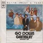 Go Down Gamblin' / Blood, Sweat & Tears