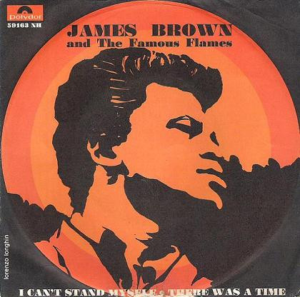 James Brown And The Famous Flames - I Can't Stand Myself (When You 