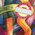 The Crusaders – Life In The Modern World (1988, CD) - Discogs