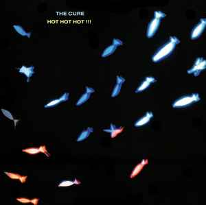 Hot Hot Hot !!! - The Cure