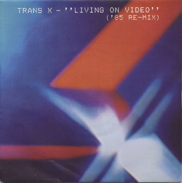 Trans X – Living On Video ('85 Re-Mix) (1985, Vinyl) - Discogs