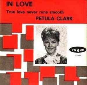 Petula Clark - In Love / True Love Never Runs Smooth album cover