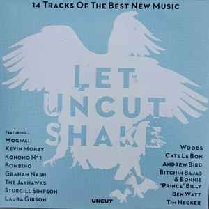 Let Uncut Shake (14 Tracks Of The Best New Music) - Various