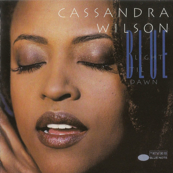 Cassandra Wilson – Blue Light 'Til Dawn (1993, CD) - Discogs
