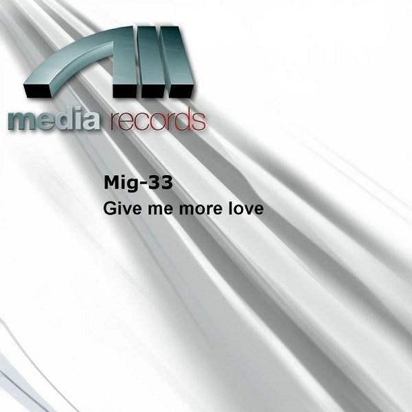 descargar álbum Mig33 - Give Me More Love