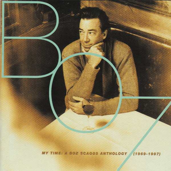 Boz Scaggs – My Time: A Boz Scaggs Anthology (1969-1997) (1997, CD