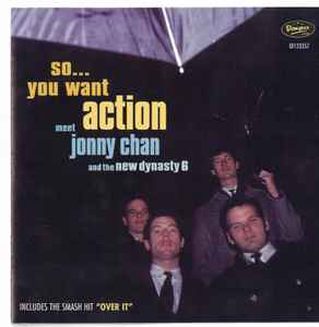 Jonny Chan And The New Dynasty 6 - So... You Want Action album cover