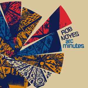 Arc Minutes - Rob Noyes