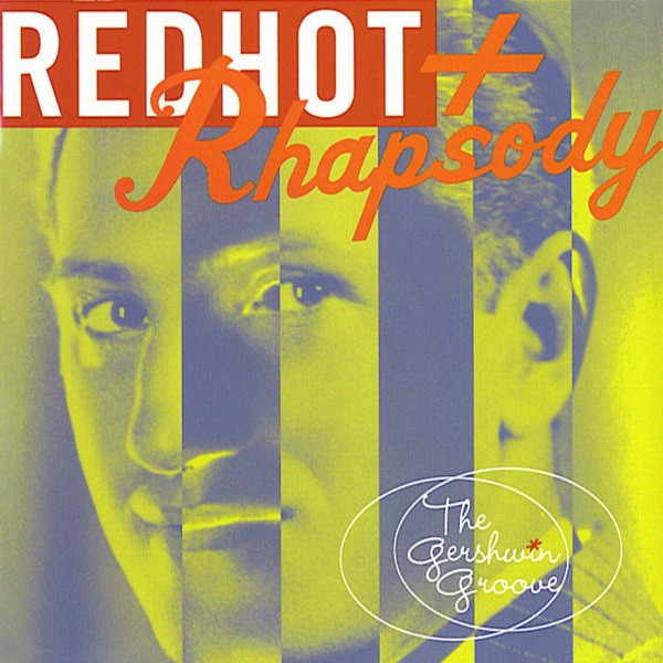 Red Hot + Rhapsody (The Gershwin Groove) (1998, CD) - Discogs