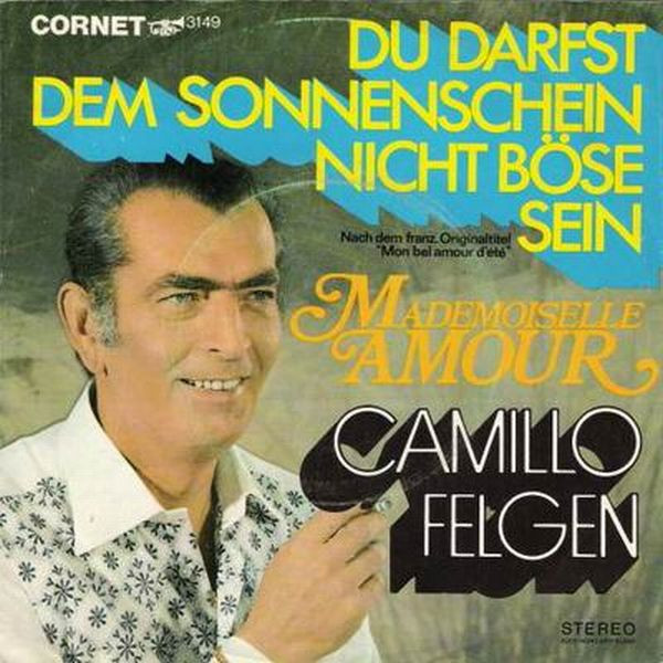 baixar álbum Camillo Felgen - Du Darfst Dem Sonnenschein Nicht Böse Sein
