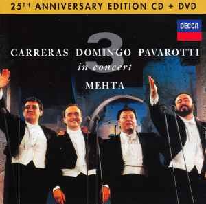 Carreras, Domingo, Pavarotti, Mehta – In Concert 25th Anniversary