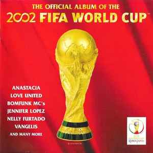 Various - The Official Album Of The 2002 FIFA World Cup™ album cover