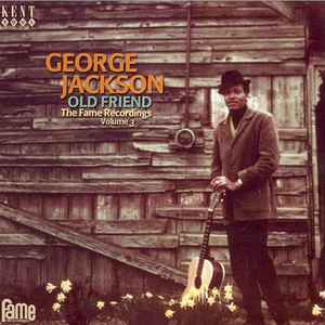 George Jackson (3) - Old Friend: The Fame Recordings Volume 3