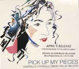 Gabrielle Stravelli - Pick Up My Pieces: Gabrielle Stravelli Sings Willie Nelson album cover