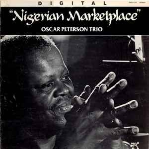 Nigerian marketplace / Oscar Peterson, p | Peterson, Oscar (1925-2007). P