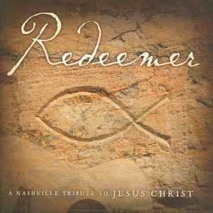 The Nashville Tribute Band - Redeemer: A Nashville Tribute To Jesus Christ album cover