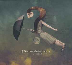 Stefan Aeby Trio - Are You...? album cover