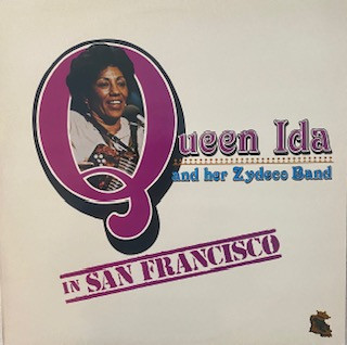 Queen Ida And Her Zydeco Band* – In San Francisco