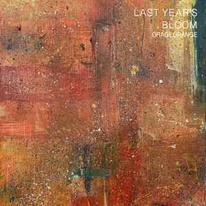 OrageOrange - Last Year's Bloom album cover