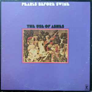 Pearls Before Swine - The Use Of Ashes album cover